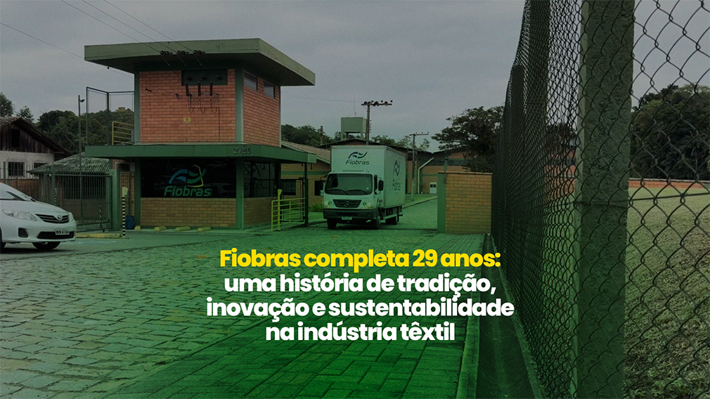 Fiobras completa 29 anos: uma história de tradição, inovação e sustentabilidade na indústria têxtil