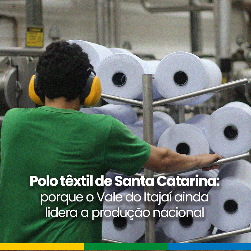 Polo têxtil de Santa Catarina: porque o Vale do Itajaí ainda lidera a produção nacional